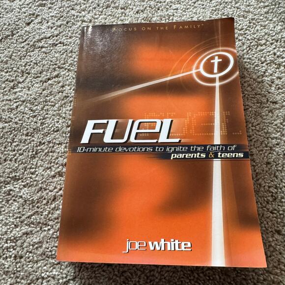 Fuel: 10-Minute Devotions to Ignite the Faith of Parents & Teens by Joe White - Picture 1 of 10